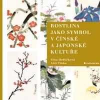 E-kniha: Rostlina jako symbol v čínské a japonské kultuře od Hrdličková Věna