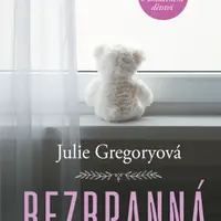 Bezbranná - Šokující výpověď o umučeném dětství - Gregoryová Julie - e-kniha
