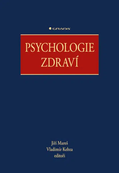 Psychologie zdraví - Jiří Mareš, Vladimír Kebza, kolektiv autorů - e-kniha