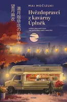 Hvězdopravci z kavárny Úplněk - Mai Močizuki