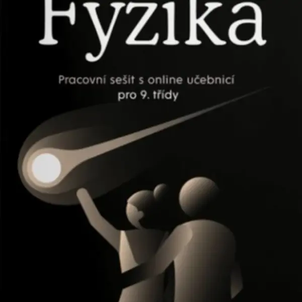 Pracovní sešit fyziky pro 9. ročník - František Cáb