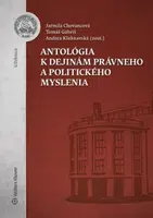 Antológia k dejinám právneho a politického myslenia - Tomáš Gábriš, Jarmila Chovancová
