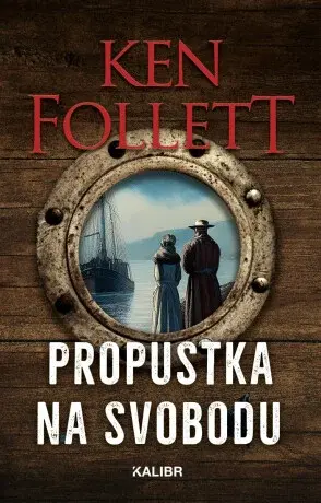 Propustka na svobodu - Ken Follett