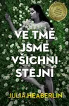Ve tmě jsme všichni stejní (Defekt) - Julia Heaberlin