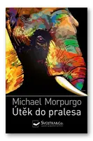 Útěk do pralesa - Michael Morpurgo