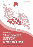 Jak překonat stydlivost, ostych a nesmělost - Cesta ke zdravému sebevědomí - Nina Deissler