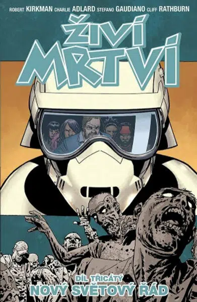 Živí mrtví 30: Nový světový řád - Robert Kirkman, Charlie Adlard, Cliff Rathburn