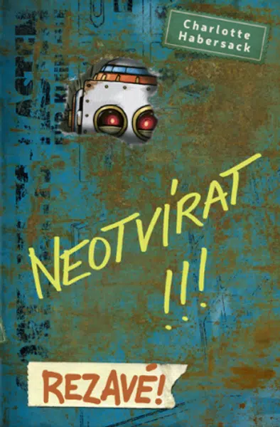 Neotvírat!!! Rezavé! - Charlotte Habersack - e-kniha