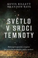 Světlo v srdci temnoty - Kevin Billet - e-kniha