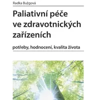 Paliativní péče ve zdravotnických zařízeních - Radka Bužgová - e-kniha
