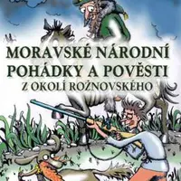Moravské národní pohádky a pověsti z okolí rožnovského - Beneš Metod Kulda - e-kniha