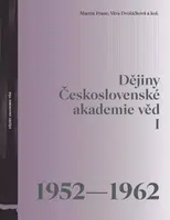 Dějiny Československé akademie věd I 1952-1962 - Martin Franc, Věra Dvořáčková
