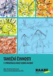 Taneční činnosti v předškolním vzdělávání - Markéta Kubecová, Václava Brettschneiderová