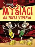 Myšiaci na prvej výprave - Petr S. Milan