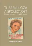 Tuberkulóza a společnost - Šárka Caitlín Rábová