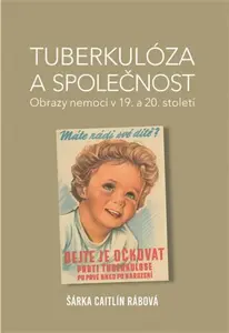 Tuberkulóza a společnost - Šárka Caitlín Rábová
