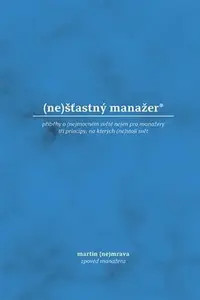 (ne)šťastný manažer - Martin Nemrava