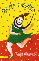 Proč jsem se neoběsila - Halina Pawlowská