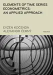Elements of Time Series Econometrics: an Applied Approach - Evžen Kočenda, Alexandr Černý