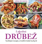 Lahodná drůbež - Karla Pelikánová, kolektiv autorů