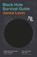 Black Hole Survival Guide - Janna Levinová