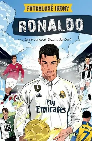Ronaldo. Fotbalové ikony - Jančová Katarína, Ivana Jančová, Zuzana Jančová