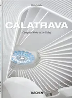 Calatrava. Complete Works 1979–Today. 45th Ed. - Philip Jodidio