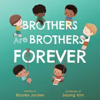 Brothers Are Brothers Forever - Brooke Jorden