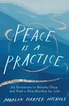 Peace Is a Practice - Morgan Harper Nichols