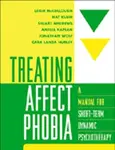 Treating Affect Phobia - Jonathan  Wolff, Amelia  Kaplan, Stuart  Andrews, Nat  Kuhn, Leigh  McCullough