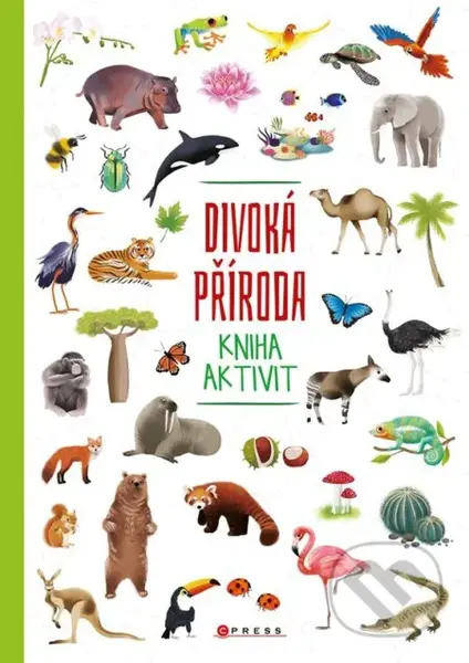 Divoká příroda - kniha aktivit - kolektív autorov - kniha z kategorie Naučné knihy