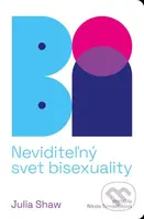 Bi: Neviditeľný svet bisexuality - Julia Shaw - kniha z kategorie Psychologie