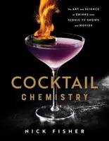 Cocktail Chemistry - Nick Fisher