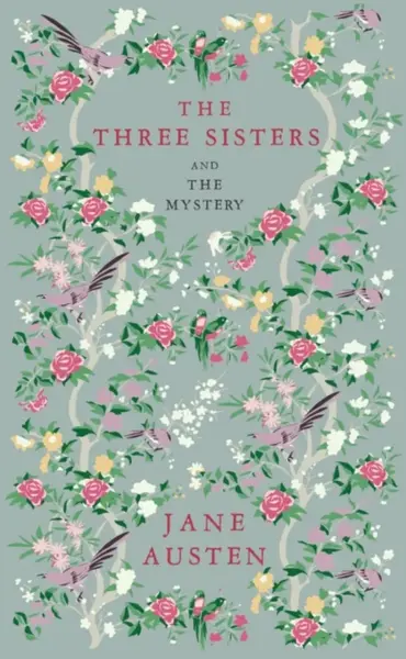 The Three Sisters and The Mystery - Jane Austenová