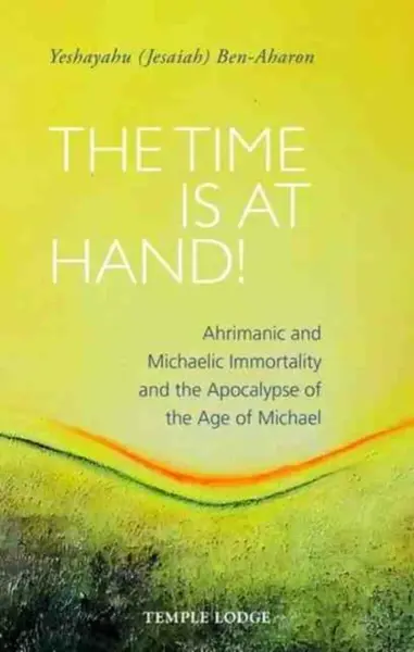 The Time is at Hand! - Yeshayahu  Ben-Aharon