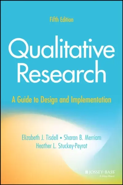 Qualitative Research - Sharan B.  Merriam, Elizabeth J.  Tisdell, Heather L.  Stuckey-Peyrot