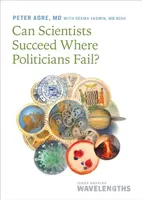 Can Scientists Succeed Where Politicians Fail? - Peter  Agre