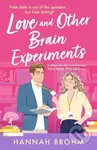 Love and Other Brain Experiments (A brand-new sizzling STEM rom-com, perfect for fans of rivals-to-lovers, fake dating and forced proximity)