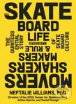 The Skateboard Life (The Movers, Shakers, Makers & Rulebreakers Driving Skateboarding Culture) - kniha z kategorie Umění, design a architektura