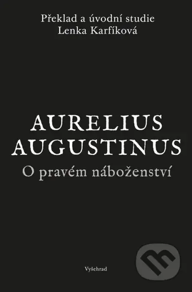 O pravém náboženství - Augustinus Aurelius - kniha z kategorie Filozofie