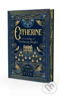 Catherine: A Retelling of Wuthering Heights - Essie Fox
