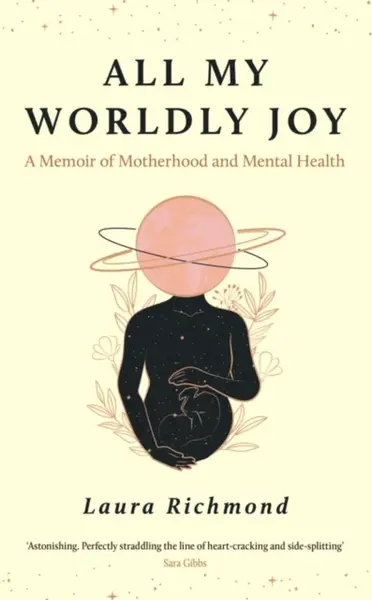 All My Worldly Joy - Laura Richmond