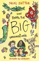 Small Poems for Big Imaginations - Neal Zetter