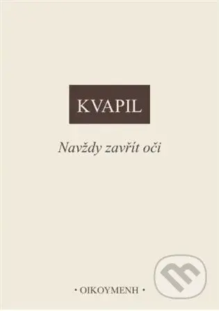 Navždy zavřít oči - Ondřej Kvapil