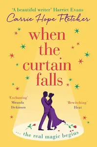 When The Curtain Falls - Carrie Hope Fletcher