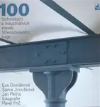 100 technických a industriálních staveb Středočeského kraje - Jan Pešta, Pavel Frič, Eva Dvořáková, Šárka Jiroušková