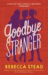 Goodbye Stranger - Rebecca Stead