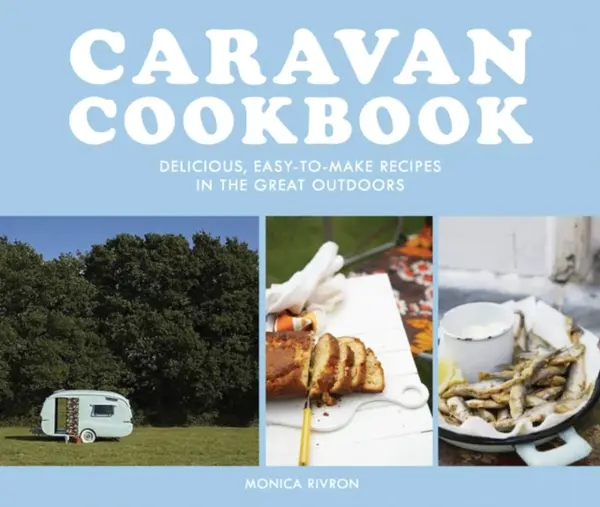 Caravan Cookbook - Monica Rivron