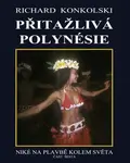 Přitažlivá Polynésie - Richard Konkolski