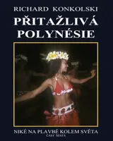 Přitažlivá Polynésie - Richard Konkolski